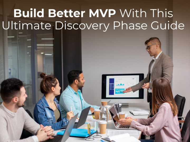 Build Better MVP With This Ultimate Discovery Phase Guide